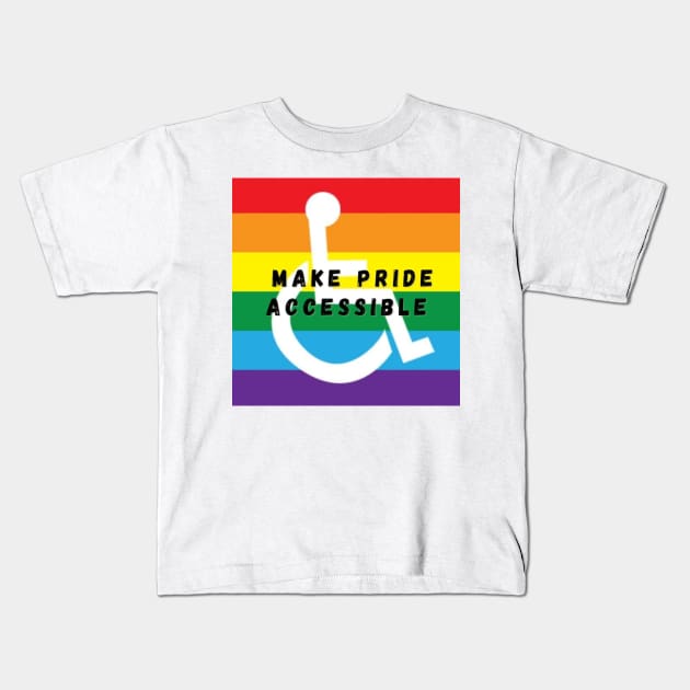 Make pride accessible Kids T-Shirt by Ceconner92